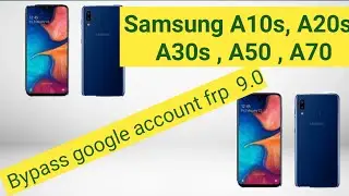 Samsung A10s, A20s ,  A30s , A50 , A70  Bypass google account frp  9.0