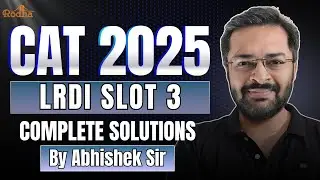 CAT 2025 | LRDI SLOT 3 SOLUTIONS | ABHISHEK SIR