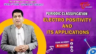 Electropositivity and its Applications | The Periodic Classification of Elements | Class 11