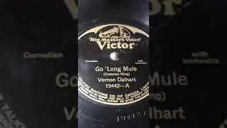 &ldquo;Go 'Long Mule&rdquo; - Creamer/King - Vernon Dalhart 1924