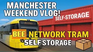 Manchester Daily Vlog | Tram Experience + Self-Storage Facility Explained #beenetwork #selfstorage