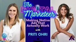 Episode 80: Making Native Ads That Actually Work with Priti Ohri