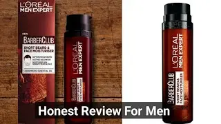 Loreal Barber Club Face Moisturizer | Loreal Paris Honest Review | Bong's Good Life