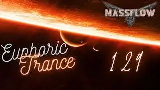 Massflow Presents: Euphoric Trance Podcast #129
