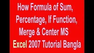 Formula of Sum,  (%) Percentage, If Function, Merge & Center MS Excel 2007 Tutorial