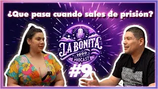 PODCAST LA BONITA 9  CONTINUAMOS PLATICANDO DE LO QUE PASA DESPUES QUE SALES DE LA CÁRCEL EN USA
