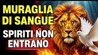🩸 Muro di Sangue BLOCCA Ogni Spirito Maligno: Protezione Per Tutta la Famiglia