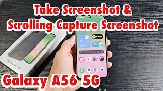 Galaxy A56 5G: Как сделать скриншот и снимок экрана во время прокрутки