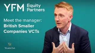 Why invest in British Smaller Companies? Tom Phillips, YFM Equity Partners