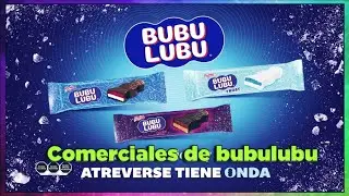 Comerciales del rico dulce Bubulubu | 1985 - 2021