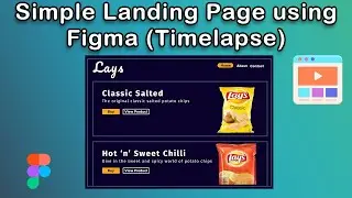 Simple Lays Website landing page design Timelapse in Figma | Figma Design Timelapse