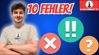 Die 10 H&Auml;UFIGSTEN Fehler im Schach!