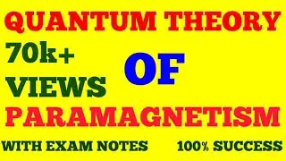 QUANTUM THEORY OF PARAMAGNETISM || SOLID STATE PHYSICS || WITH EXAM NOTES ||