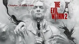 The Evil Within 2 - Chapter 11 Chip Code