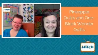 520: Pineapple Quilts and One-Block Wonder Quilts