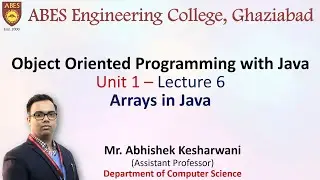 Lecture 6 (Unit 1) || Arrays || OOPs with Java