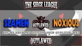 R6S- NA Xbox Pro Division Open Qualifier: Seamen eSports vs Noxious eSports