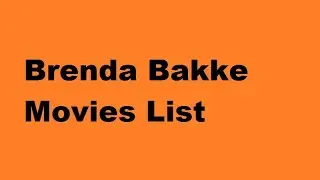 Brenda Bakke Movies List