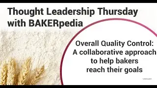 Overall Quality Control: A collaborative approach to help bakers reach their goals