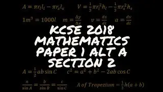 KCSE 2018 Mathematics Paper 1 Alt A Section 2 Revision Guide