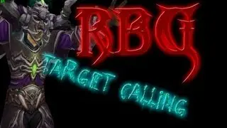 Mists Of  Pandaria 5.2-5.3 RBG Target Calling Guide