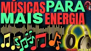 M&Uacute;SICAS ELETR&Ocirc;NICAS REMIX PARA SENTIR MAIS ENERGIA MIX 