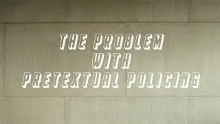 The Problem With Pretextual Policing -Teaser