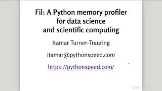 Itamar Turner-Trauring - Fil: A Python Memory Profiler - Pyninsula #27
