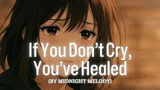 Sad Turkish Music [Official Audio] &mdash; Midnight Melody | If You Don't Cry, You've Healed