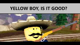 IS THE YELLOW BOY GOOD? Roblox Wild West