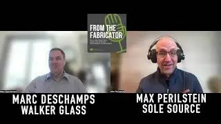 From the Fabricator! S5E1- Marc Deschamps (Walker Glass) & Scott Lowe (The Beck Group)
