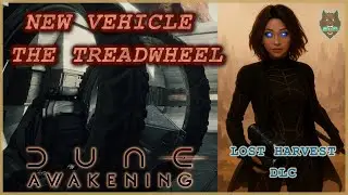 DUNE AWAKENING: All Resources You Need for the Treadwheel ! (Lost Harvest DLC)