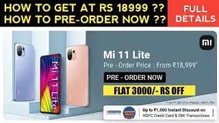 HOW TO GET Mi 11 Lite AT 18999 RS ONLY ?? 🔥🔥 || HOW TO PRE-ORDER ?? || 3000 RS CASHBACK_FULL DETAILS