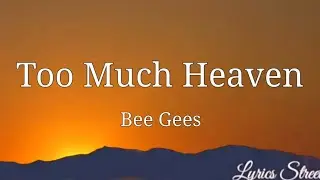Too Much Heaven (Lyrics) Bee Gees @lyricsstreet5409 #lyrics #beegees #toomuchheaven