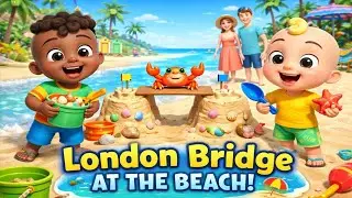 London Bridge Is Falling Down (Beach Song) 🏖️ | Nursery Rhymes & Kids Songs