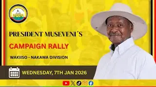 LIVE: President Yoweri Museveni In Nakawa - Buganda Sub-region | Campaign Trail &ndash; 07 Jan 2026