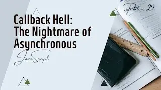 Callback Hell Explained The Nightmare of Asynchronous JavaScript!