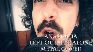 Anastacia - Left Outside Alone [Full Band Metal Cover] by Alberto Grau [Year 2x02]