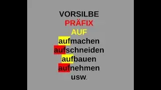 Vorsillbe/Pr&auml;fix auf - #aufmachen,aufschneiden, #aufbauen, #aufnehmen