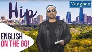 Hip and happening, estar de moda | English on the go!