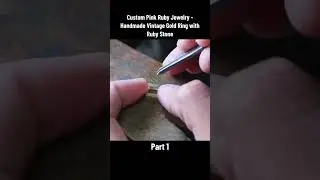 Custom Pink Ruby Jewelry - Handmade Vintage Gold Ring with Ruby Stone| Part 1 #jewelrymaker#jewelry