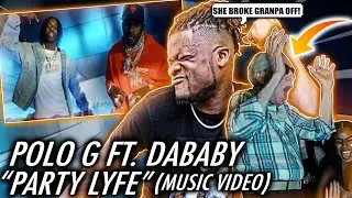 SHE BROKE GRANDPA OFF! | Polo G - Party Lyfe (Feat. DaBaby) [Official Video] REACTION