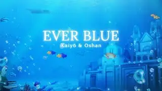 Ever Blue (Mermaid Melody) HBD @AryShow COVER by ‪‪‪@KaiyouChie & @Oshan-KN