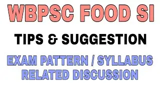 WEST BENGAL PSC//FOOD SI EXAM 2018//LAST TIME TIPS & SUGGESTION//SYLLABUS & EXAM PATTERN/EXAM SCHEME