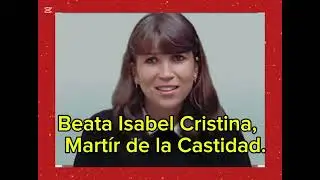 Santo del dia, Beata Isabel Cristina, Mart&iacute;r de la Castidad.