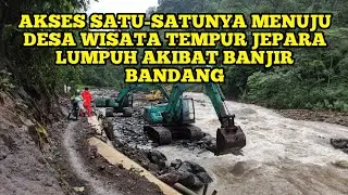 Hari ke enam pasca banjir bandang memutus jalur kmenuju desa Wisata Tempur Jepara