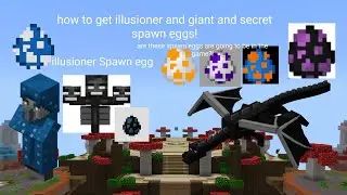 how to get the illusioner and the giant and secret spawn eggs!