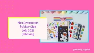 Mrs Grossmans Sticker Club July 2021 Unboxing
