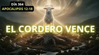 D&iacute;a 364| Apocalipsis 12-18: 🔥 El Cordero Vence a la Bestia | Apocalipsis 12-18 Explicado 🔥