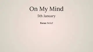 Questioning the belief you're carrying | On My Mind - 5th January